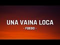 Una Vaina Loca - Fuego (Letra/Lyrics) Una Vaina Loca - Fuego (Letra/Lyrics)