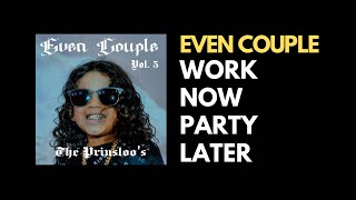 Even Couple - Work Now, Party Later (Official Audio)