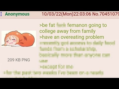 Fat Femanon Eats Too Much - 4Chan Greentext Stories