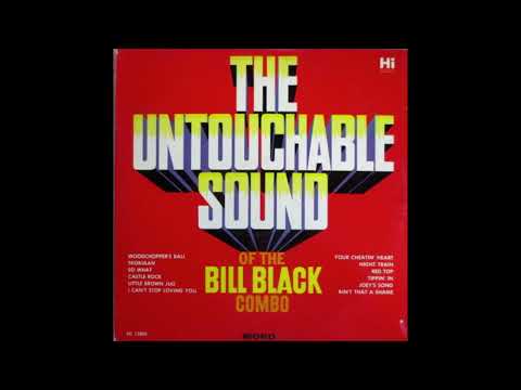 Bill Black's Combo – The Untouchable Sound Of The Bill Black Combo