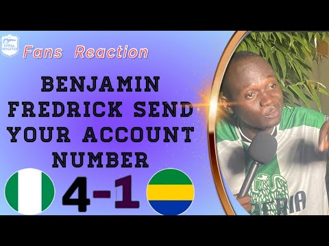 Benjamin Fredrick Send Your account Number : Nigerian Fan Reaction ( Nigeria 4-1 Gabon) WCQ Playoffs