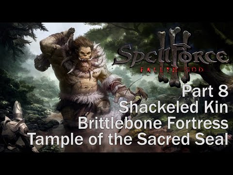 SpellForce 3 Fallen God Part 8 Shackled Kin. Brittlebone Fortress. Temple of the Sacred Seal