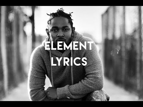 Kendrick Lamar - ELEMENT Lyrics