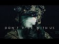 Military Motivation Don T F Ck With Us