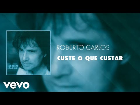 Roberto Carlos - Custe O Que Custar 