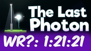 The Last Photon 1:21:21 [World Record - Any %]