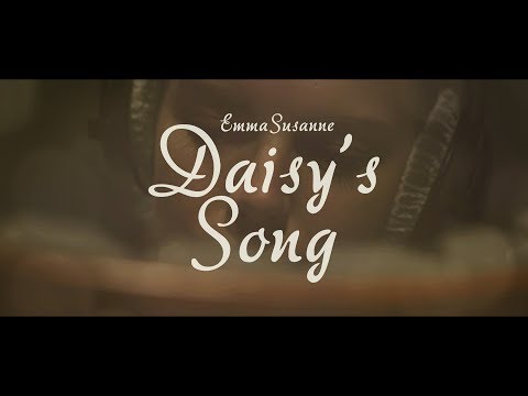 Emma Susanne - Daisy's Song [Official Video]