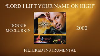 Donnie McClurkin - Lord I Lift Your Name On High (Filtered Instrumental)