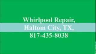 preview picture of video 'Haltom City Whirlpool Repair, TX, (817) 435-8038'