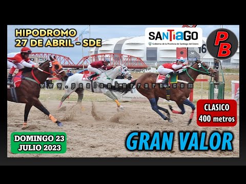 GRAN VALOR: HIPODROMO 27 DE ABRIL - SGO. DEL ESTERO (23-07-2023)