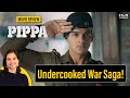 Pippa Movie Review by Anupama Chopra | Ishaan Khatter, Priyanshu Painyuli, Mrunal Thakur | FC