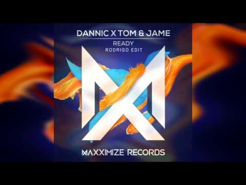 Dannic X Tom & Jame - Ready (Rodrigo Edit)