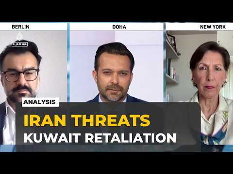 Iran is using Kuwait as ‘an example’ of what it can do in retaliation: Analysis