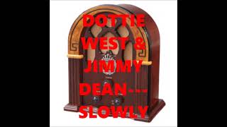DOTTIE WEST &amp; JIMMY DEAN   SLOWLY