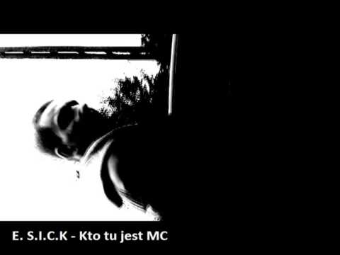 Esik aka E. SICK - Kto tu jest MC