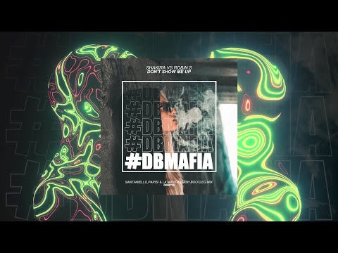 Shakira vs Robin S. - Don't Show Me Up (Santaniello, Parisi & La Mantia Mash Bootleg Mix)
