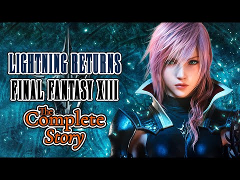 The Complete Story of Lightning Returns: Final Fantasy XIII