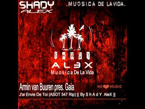 Armin van Buuren pres . Gaia  -  J'ai Envie De (Toi ASOT 547 Rip)