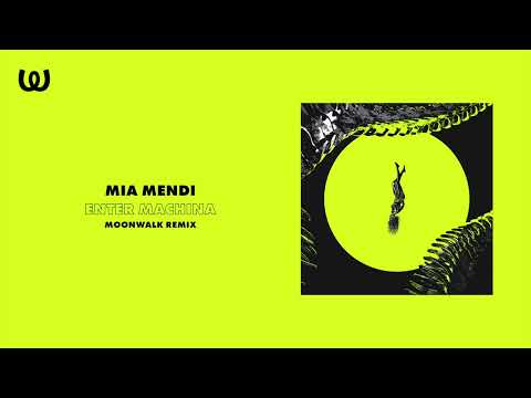 Mia Mendi - Enter Machina (Moonwalk Remix)