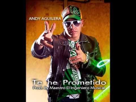 Andy Aguilera - Te he Prometido (Prod. By Maestro El Ingeniero Musical) MERENGUE 2011