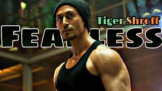 Tiger Shroff || Fearless