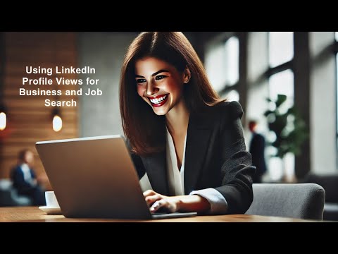 Using LinkedIn Profile Views for Business or Job Search - YouTube