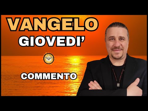 16 MAGGIO 2024 - COMMENTO AL VANGELO E LETTURA