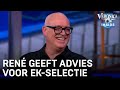 René geeft advies voor EK-selectie: 'Anders krijg je problemen in de familie' | VERONICA INSIDE