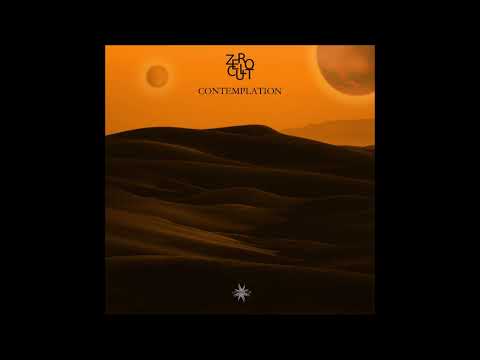 Zero Cult - Contemplation [FULL EP] Ambient Chill Psybient