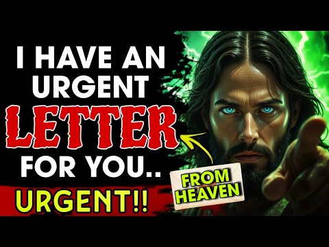 GOD SAYS - "I HAVE AN URGENT LETTER FOR YOU”👆God Message Today~ Gods Message Now