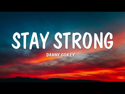 Danny Gokey - Stay Strong (Lyrics)