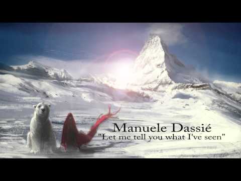 Manuele Dassié - "Let me tell you what I've seen"
