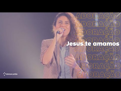 Adoração IBMorumbi I Jesus Te Amamos I Sarah McMillan