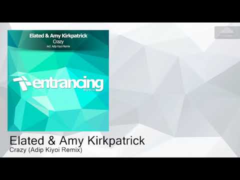 ENTRM130 Elated & Amy Kirkpatrick - Crazy (Adip Kiyoi Remix) [Trance]