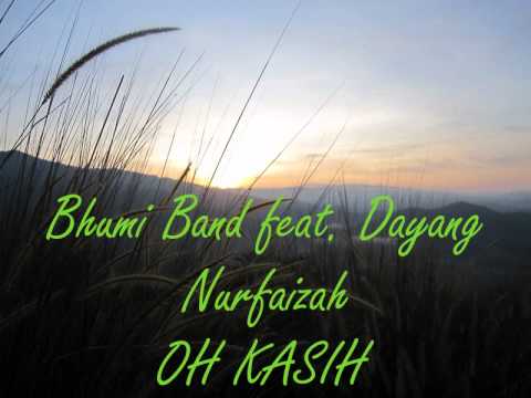 Bhumi Band feat. Dayang Nurfaizah OH KASIH