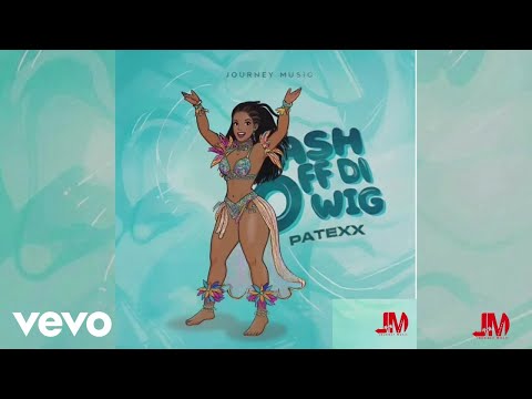 Patexx - Dash Off Di Wig (Official Audio)