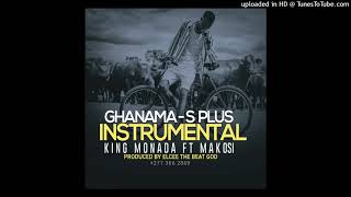 King Monada Ghanama S Plus ft Mukosi Muimbi Instru