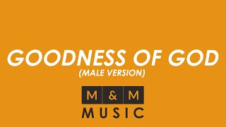 Rohani Kristen: GOODNESS OF GOD KARAOKE (MALE VERSION) | M&M Music