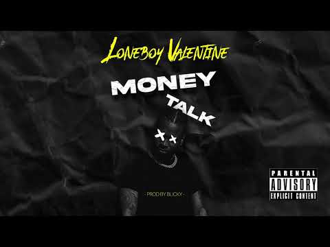 Loneboy Valentine - Money Talk