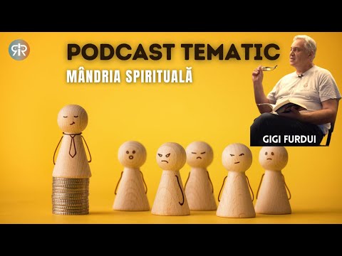 PODCAST TEMATIC | #17 | MÂNDRIA SPIRITUALĂ | GIGI FURDUI
