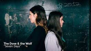 The Dove & the Wolf "Seven Days" / Out of Town Films