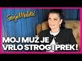 Moj Muz Je Vrlo Strog I Prek Sanja Maletic Vrlo Je Nezgodan Moramo Da Se Trpimo I Ja Sam Takva