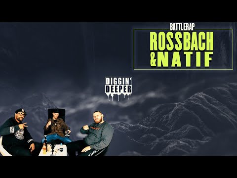 DIGGIN' DEEPER #18 // ROSSBACH & NATIF // BATTLERAP