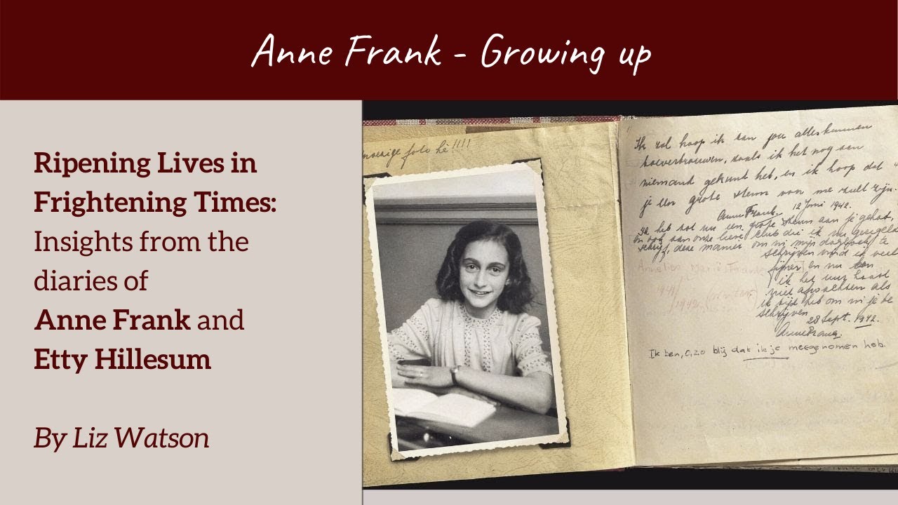 Anne Frank: Ripening Lives in Frightening Times: 