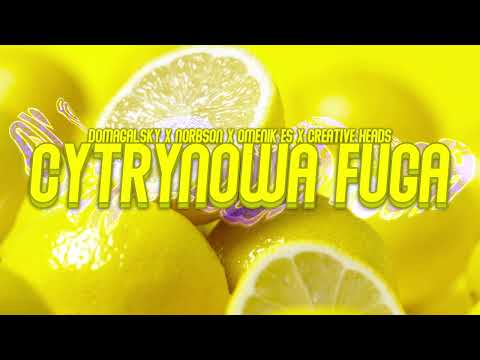CYTRYNOWA FUGA @ Domagalsky & Omenik ES & Creative Heads & Norbson