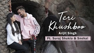 Teri Khushboo | Suraj Shukla | Amyra Dastur | Arijit Singh l heart touching love story dillagi creat