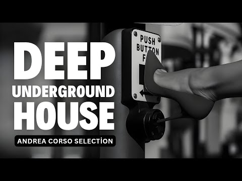Deep Underground - House Music Mix - By Andrea Corso