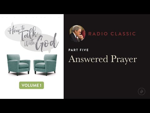 Answered Prayer – Radio Classic – Dr. Charles Stanley – How To Talk To God Vol 1 Pt 5