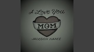 I Love You Mom