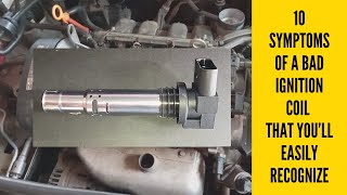 Symptoms Of A  Bad Ignition Coil You Can Easily Recognize